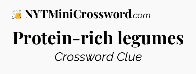 Protein-rich legumes - 7 Little Words