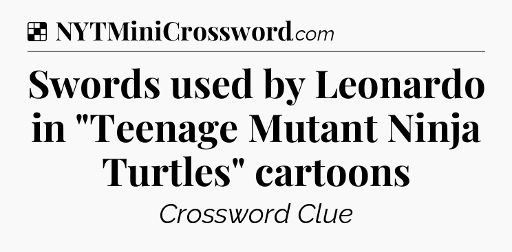Solution: Swords used by Leonardo in 