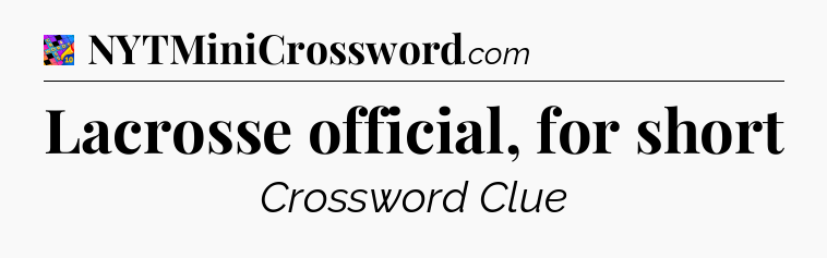 Lacrosse official, for short Crossword Clue
