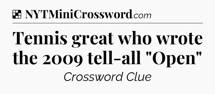 Solution: Tennis great who wrote the 2009 tell-all 