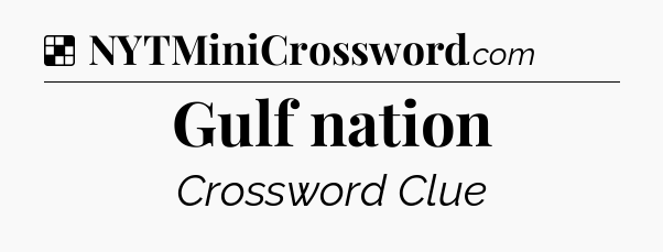 Solution: Gulf nation - NYT Crossword