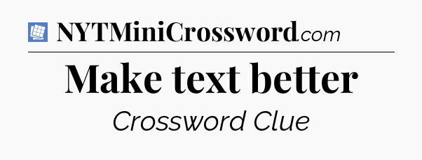 Make text better Puzzle Page Crossword Clue