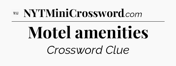Motel amenities - WSJ Crossword