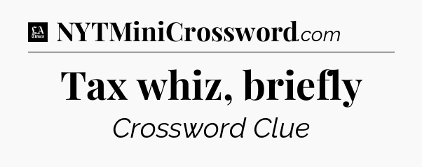 Tax whiz, briefly - LA Times Crossword
