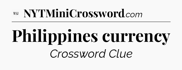 Philippines currency - WSJ Crossword