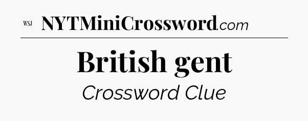 British gent - WSJ Crossword