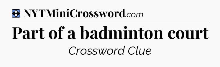 Solution: Part of a badminton court - NYT Mini Crossword