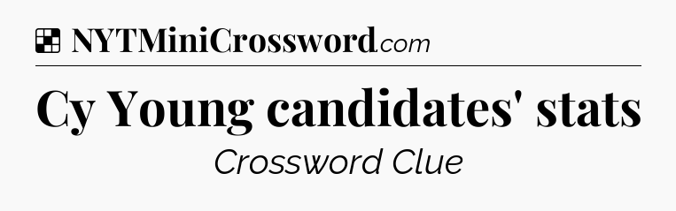 Solution: Cy Young candidates' stats - NYT Crossword