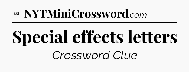 Special effects letters - WSJ Crossword
