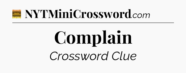 Complain - Eugene Sheffer Crossword