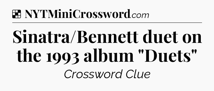 Solution: Sinatra/Bennett duet on the 1993 album 