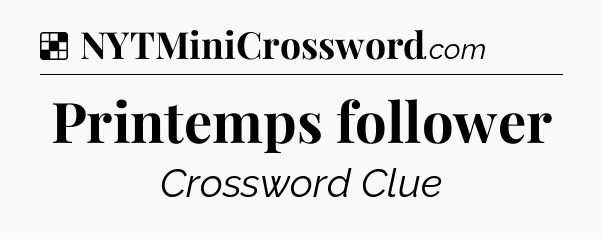 Solution: Printemps follower - NYT Crossword