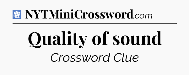 Quality of sound Puzzle Page Crossword Clue