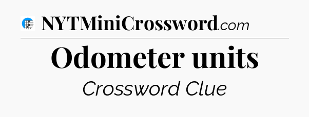Odometer units Crossword Clue