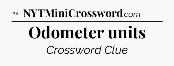 Odometer units - WSJ Crossword