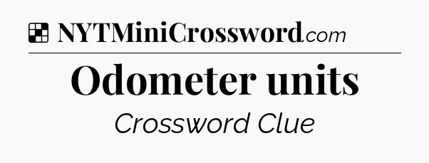 Solution: Odometer units - NYT Crossword
