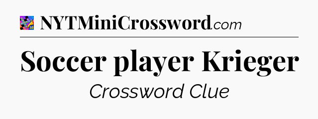 Soccer player Krieger Crossword Clue