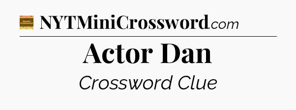 Actor Dan - Eugene Sheffer Crossword