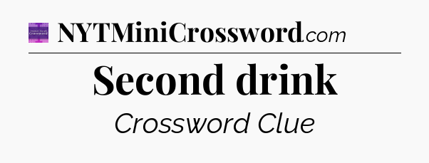 Second drink - Thomas Joseph Crossword