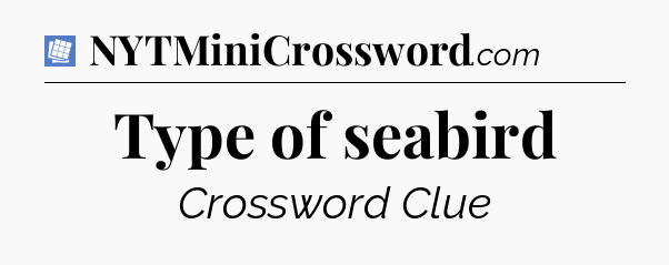 Type of seabird Puzzle Page Crossword Clue
