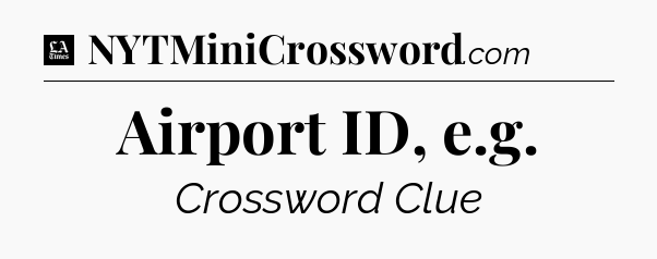 Airport ID, e.g - LA Times Crossword