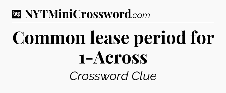 Common lease period for 1-Across Crossword Clue