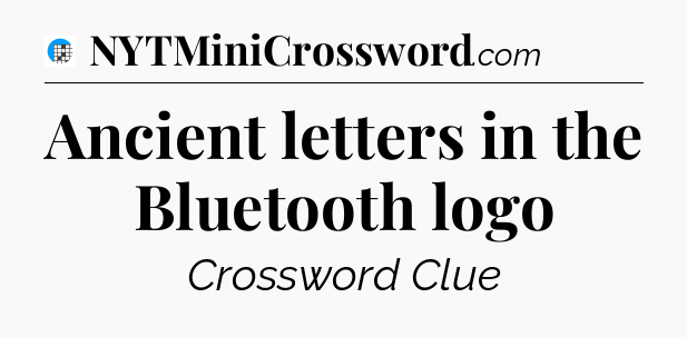 Ancient letters in the Bluetooth logo Crossword Clue