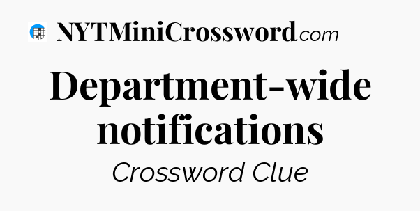 Department-wide notifications Crossword Clue