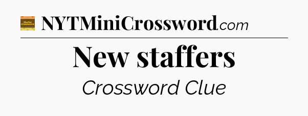 New staffers - Eugene Sheffer Crossword
