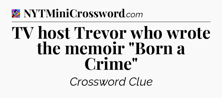 TV host Trevor who wrote the memoir 