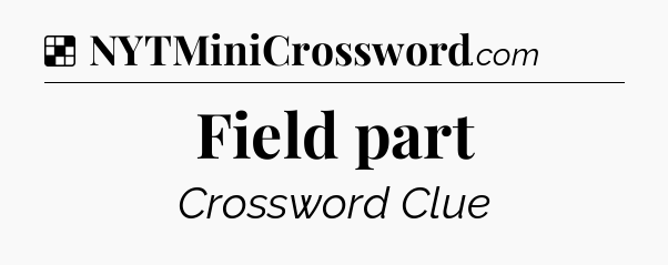 Solution: Field part - NYT Crossword