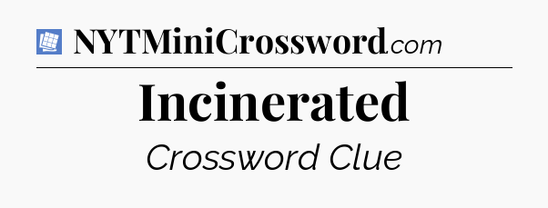 Incinerated Puzzle Page Crossword Clue