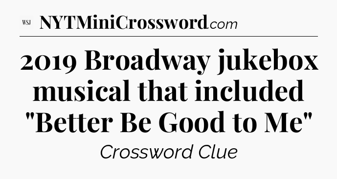2019 Broadway jukebox musical that included 