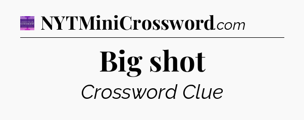 Big shot - Thomas Joseph Crossword