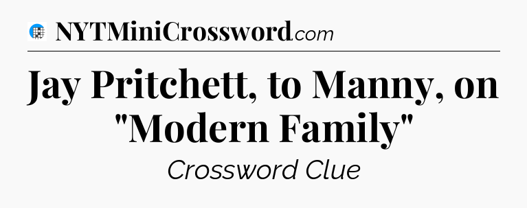 Jay Pritchett, to Manny, on 