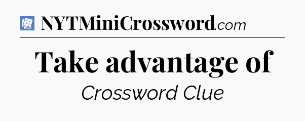 Take advantage of Puzzle Page Crossword Clue