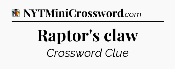 Raptor's claw Crossword Clue