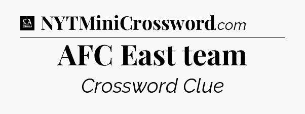 AFC East team - LA Times Crossword