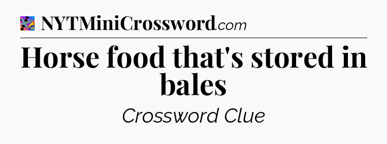 Horse food that's stored in bales Crossword Clue