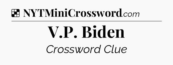 Solution: V.P. Biden - NYT Crossword