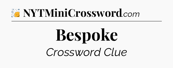 Bespoke - 7 Little Words