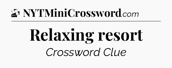Relaxing resort - Daily Themed Classic Crossword