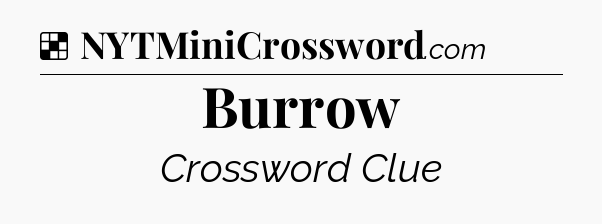 Solution: Burrow - NYT Crossword