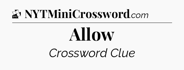 Allow - Daily Themed Mini Crossword