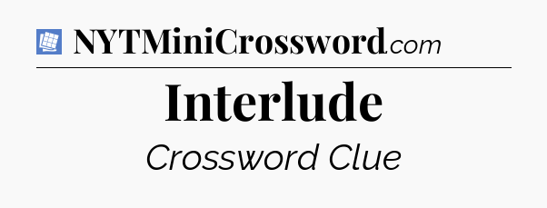 Interlude Puzzle Page Crossword Clue