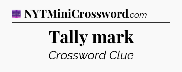 Tally mark - Thomas Joseph Crossword