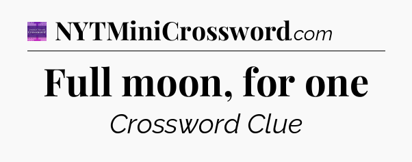 Full moon, for one - Thomas Joseph Crossword