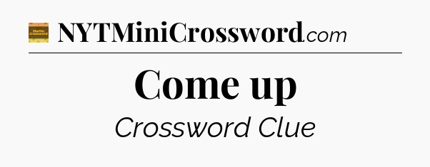 Come up - Eugene Sheffer Crossword