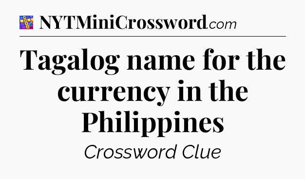 Tagalog name for the currency in the Philippines Codycross
