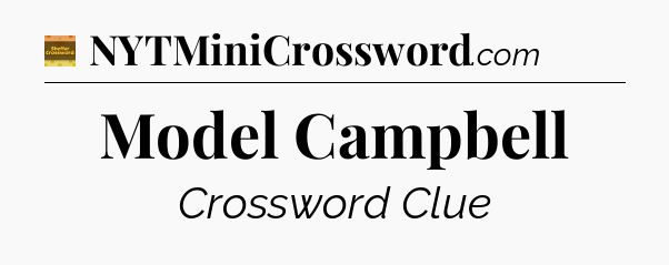 Model Campbell - Eugene Sheffer Crossword